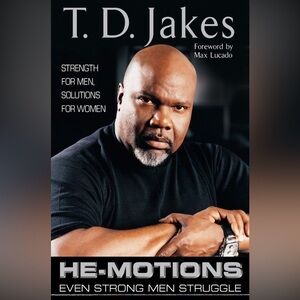 He-Motions: Even Strong Men Struggle 
by T.D. Jakes. Year 2004